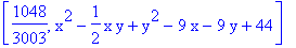 [1048/3003, x^2-1/2*x*y+y^2-9*x-9*y+44]